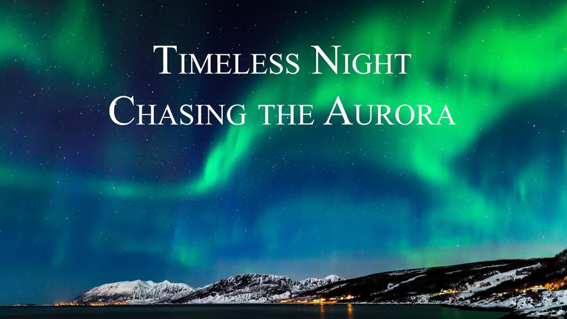 Timeless Night - Chasing the Aurora Borealis